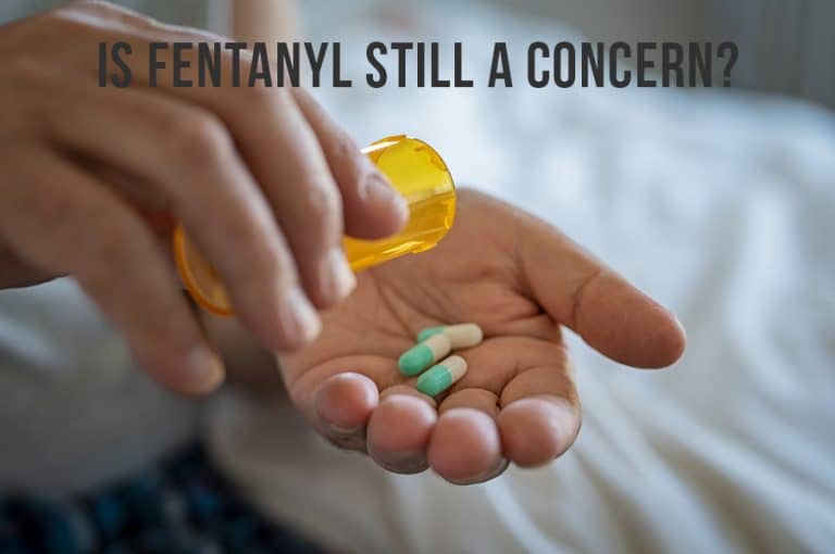 Is Fentanyl Still A Concern?