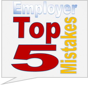 Video Blog: Top 5 Mistakes Employers make